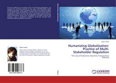 Couverture de Humanizing Globalization: Practice of Multi-Stakeholder Regulation
