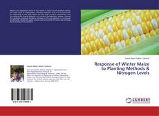 Couverture de Response of Winter Maize to Planting Methods & Nitrogen Levels