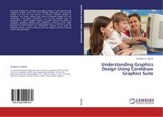 Understanding Graphics Design Using Coreldraw Graphics Suite kitap kapağı