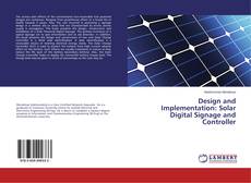Couverture de Design and Implementation: Solar Digital Signage and Controller