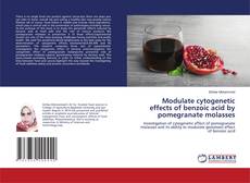 Modulate cytogenetic effects of benzoic acid by pomegranate molasses的封面