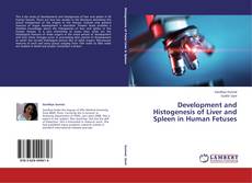 Buchcover von Development and Histogenesis of Liver and Spleen in Human Fetuses