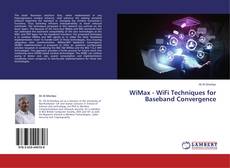 Couverture de WiMax - WiFi Techniques for Baseband Convergence