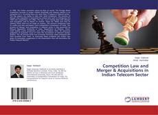 Copertina di Competition Law and Merger & Acquisitions in Indian Telecom Sector