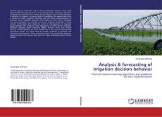 Copertina di Analysis & forecasting of irrigation decision behavior