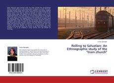 Buchcover von Rolling to Salvation: An Ethnographic study of the "train church"