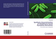 Couverture de Synthesis,characterization of Azetidinone based Pyrazoline Derivatives