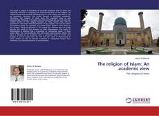 Обложка The religion of Islam: An academic view