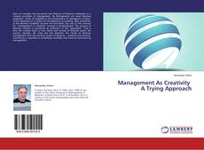 Couverture de Management As Creativity   A Trying Approach