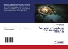 Copertina di Segmented arch mechanics versus Continuous arch mechanics