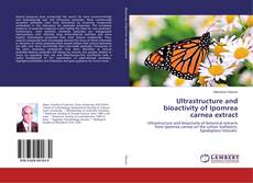 Ultrastructure and bioactivity of Ipomrea carnea extract的封面