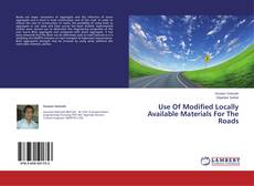 Copertina di Use Of Modified Locally Available Materials For The Roads