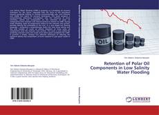 Capa do livro de Retention of Polar Oil Components in Low Salinity Water Flooding 