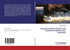 Buchcover von Industrial Waste Water and Treatment Method for Irrigation