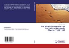 Copertina di The Islamic Movement and The Political Process in Algeria, 1989-1999