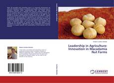 Leadership in Agriculture: Innovation in Macadamia Nut Farms的封面