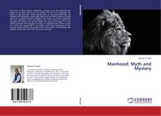 Couverture de Manhood: Myth and Mystery