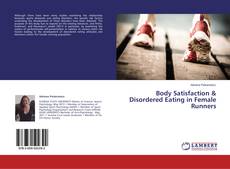 Buchcover von Body Satisfaction & Disordered Eating in Female Runners