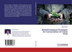Copertina di Biotechnological Strategies for Conservation of Uraria Picta