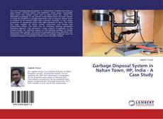 Couverture de Garbage Disposal System in Nahan Town, HP, India - A Case Study