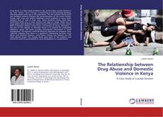 Buchcover von The Relationship between Drug Abuse and Domestic Violence in Kenya