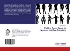 Copertina di Making Queer Space in Moscow and San Francisco