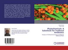 Couverture de Phytochemicals: A Substitute for Tradional Antibiotics