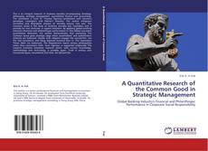 Couverture de A Quantitative Research of the Common Good in Strategic Management