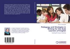 Pedagogy and Strategies in Writing for the Arab Learners of English的封面