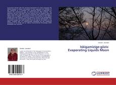 Couverture de Iskigamizige-giizis: Evaporating Liquids Moon