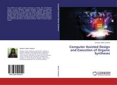 Copertina di Computer Assisted Design and Execution of Organic Syntheses
