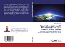 Power plant design with two concentrated solar thermal power sources kitap kapağı