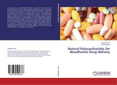 Couverture de Natural Polysaccharides for Bioadhesive Drug Delivery