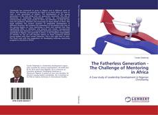 Couverture de The Fatherless Generation - The Challenge of Mentoring in Africa