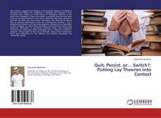 Copertina di Quit, Persist, or... Switch?: Putting Lay Theories Into Context