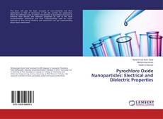 Pyrochlore Oxide Nanoparticles: Electrical and Dielectric Properties的封面