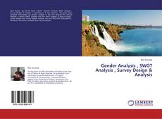 Copertina di Gender Analysis , SWOT Analysis , Survey Design & Analysis