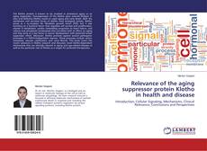 Couverture de Relevance of the aging suppressor protein Klotho in health and disease