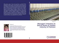 Buchcover von Managers' Intention to Quit:A Study of Textiles Industry of Pakistan
