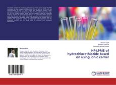 Bookcover of HF-LPME of hydrochlorothiazide based on using ionic carrier