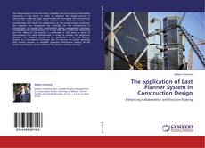 Copertina di The application of Last Planner System in Construction Design