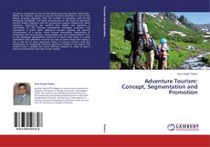 Couverture de Adventure Tourism: Concept, Segmentation and Promotion