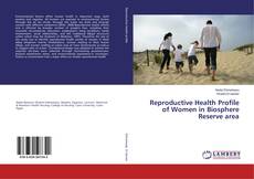 Buchcover von Reproductive Health Profile of Women in Biosphere Reserve area