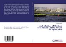 Buchcover von An Evaluation of Nontoxic Foul Release Coating for Use in Aquaculture