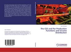 Capa do livro de The CES and Par Production Functions and Income Distribution 