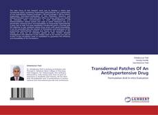 Capa do livro de Transdermal Patches Of An Antihypertensive Drug 