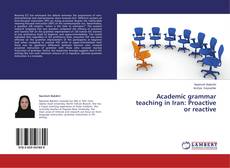Buchcover von Academic grammar teaching in Iran: Proactive or reactive