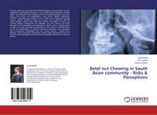 Buchcover von Betel nut Chewing in South Asian community - Risks & Perceptions