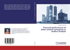 Bookcover of Financial performance of select cement companies in Andhra Pradesh