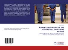 Bookcover of Factors associated with the utilization of health care services